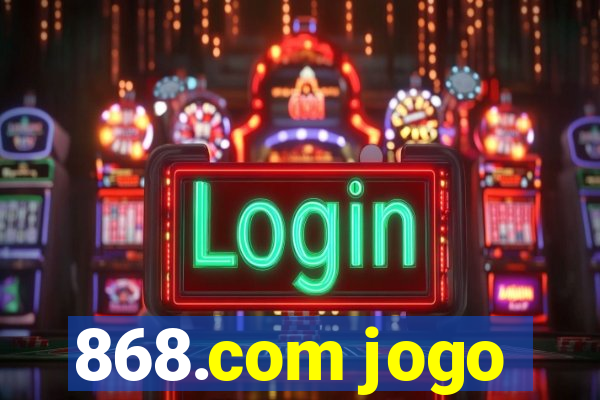 868.com jogo